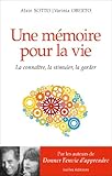Une mémoire pour la vie: La connaitre, la stimuler, la garder by 