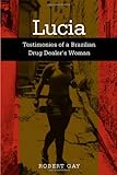 Lucia: Testimonies Of A Brazilian (Voices Of Latin American Life)