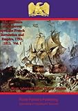 The Influence of Sea Power upon the French Revolution and Empire, 1793-1812. Vol. I by