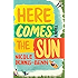 Here Comes the Sun: A Novel
