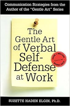 The Gentle Art of Verbal Self-Defense at Work, by Suzette Haden Elgin