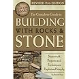 The Complete Guide to Building with Rocks & Stone Stonework Projects and Techniques Explained Simply Revised 2nd Edition (Back to Basics Building)