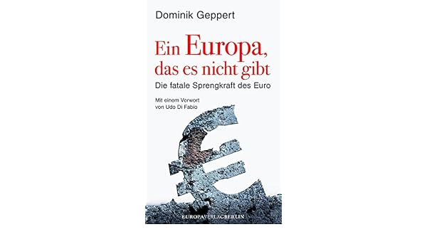 Amazon Com Ein Europa Das Es Nicht Gibt Die Fatale Sprengkraft