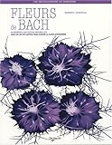 Fleurs de Bach : 38 remèdes aux vertus naturelles by 