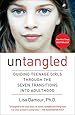 Untangled: Guiding Teenage Girls Through the Seven Transitions into Adulthood
