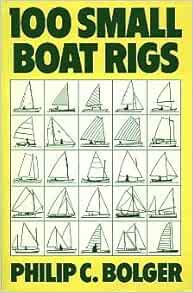 100 small boat rigs: philip c. bolger: 9780877421825