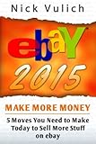 eBay 2015: 5 Moves You Need to Make Today to Sell