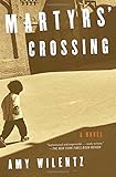 Martyrs' Crossing: A Novel by Amy Wilentz