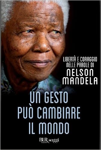 Un Gesto Puo Cambiare Il Mondo Mandela Nelson Amazon Com Books