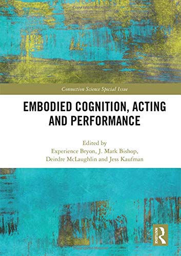 Embodied Cognition Acting And Performance Amazon Co Uk Bryon Experience Bishop J Mark Mclaughlin Deirdre Kaufman Jess Books