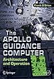 The Apollo Guidance Computer: Architecture and Operation (Springer Praxis Books)