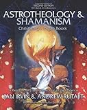 Astrotheology & Shamanism: Christianity's Pagan Roots. A Revolutionary Reinterpretation of the Evidence (Black & White Edition)