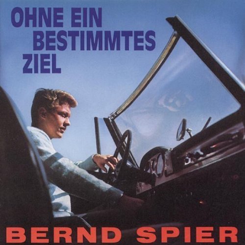 Bernd Spier - Ohne Ein Bestimmtes Ziel By Bernd Spier - Zortam Music