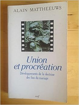 Amazon It Union Et Procreation Developpements De La Doctrine Des Fins Du Mariage Mattheeuws Alain Libri In Altre Lingue