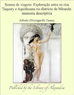 Livro Scenas de viagem: ExploraÁ¦Á¢o entre os rios Taquary e Aquidauana no districto de Miranda: Memoria descriptiva