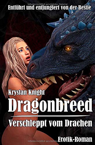 Dragonbreed Verschleppt Vom Drachen Entfuhrt Und Entjungfert Von Der Bestie Drachenlust Band 2 Amazon De Knight Krystan Bucher