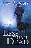 Less than Dead: A Bug Man Novel (Bug Man Novels) by Tim Downs