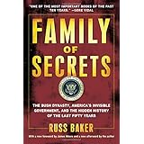 Family of Secrets: The Bush Dynasty, America's Invisible Government, and the Hidden History of the Last Fifty Years