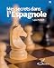 Mes secrets dans l'Espagnole : Idées et analyses inédites d'un joueur de classe mondiale by 