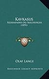 Kavkasus: Rejseminder Og Skildringer (1891) (Danish Edition) by
