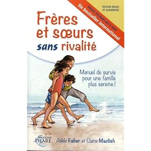 Frères et soeurs sans rivalité 1 Frères et soeurs sans rivalité
