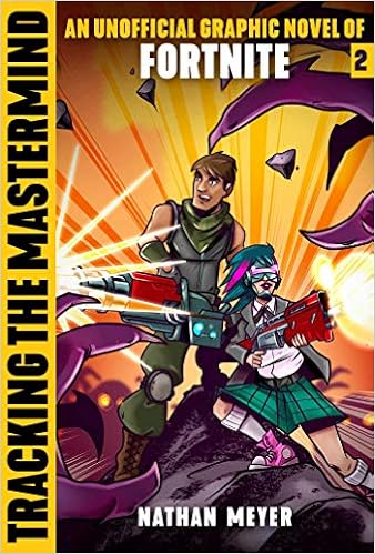 tracking the mastermind an unofficial graphic novel for fortniters storm shield nathan meyer 9781510745216 amazon com books - fortnite storm shield 1