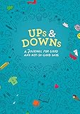 Ups and Downs: A Journal for Good and Not-So-Good Days (Mood Tracking Journal, Highs and Lows Journal) by Doro Otterman