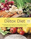 The Detox Diet, Third Edition: The Definitive Guide for Lifelong Vitality with Recipes, Menus, and D by Elson M. Haas, Daniella Chace