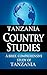 TANZANIA Country Studies: A brief, comprehensive study of Tanzania