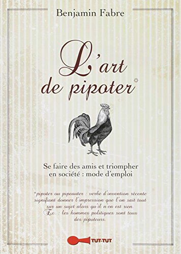 L'art de pipoter ou Comment charmer la terre entière