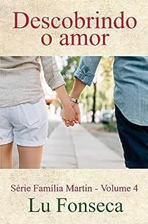 Livro Descobrindo o amor (Família Martin Livro 4)