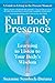 Full Body Presence: Learning to Listen to Your Body's Wisdom