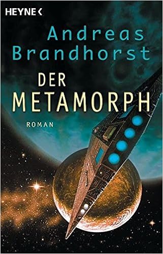Der Metamorph Roman Der Kantaki Zyklus Band 2 Amazon De Brandhorst Andreas Bucher