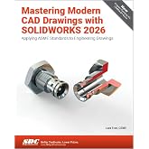 Mastering Modern CAD Drawings with SOLIDWORKS 2026