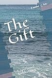 The Gift: A Spiritual Awakening by 