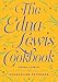 The Edna Lewis Cookbook by Edna Lewis, Evangeline Peterson