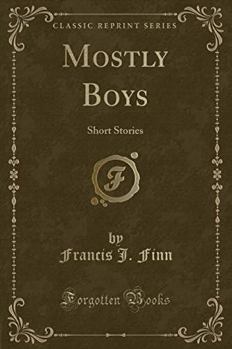 Mostly Boys: Short Stories (Classic Reprint) Paperback – April 19, 2018