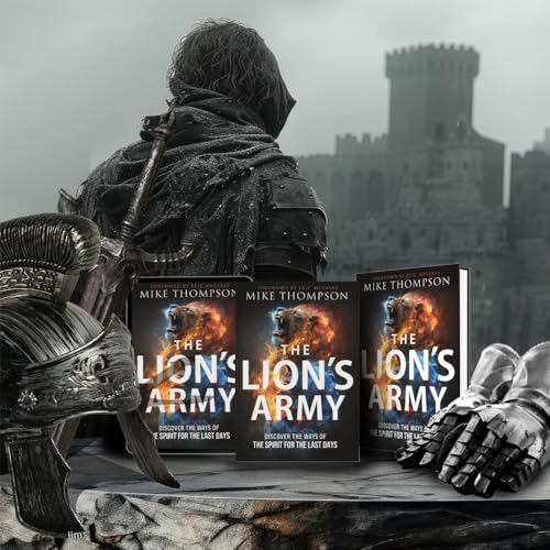 The Lion's Army: Discover the Ways of the Spirit for the Last Days