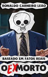 Livro O Ex Morto: Baseado em fatos reais