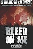 Bleed On Me