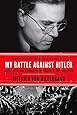 My Battle Against Hitler: Faith, Truth, and Defiance in the Shadow of the Third Reich