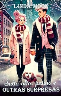 Livro Salto alto, patins e outras surpresas: Com a mistura perfeita de humor, romance e o calor do espírito (Magia, Amor e Milagres Livro 2)