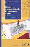 Lectures on Quantum Mechanics for Mathematics Students (Student Mathematical Library) cover