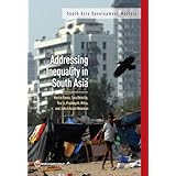 Addressing Inequality in South Asia (South Asia Development Matters)