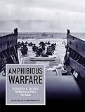 Amphibious Warfare: Strategy and Tactics from Gallipoli to Iraq