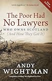 The Poor Had No Lawyers: Who Owns Scotland (and How They Got It) cover