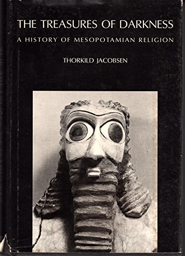 The Treasures Of Darkness A History Of Mesopotamian Religion