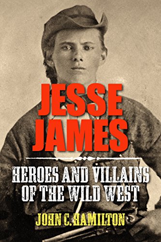 Jesse James (Heroes and Villains of the Wild West Book 2)
