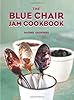 The Blue Chair Jam Cookbook