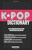 KPOP Dictionary: 500 Essential K-Pop & K-Drama Vocabulary & Examples Every Fan Must Know by Fandom Media